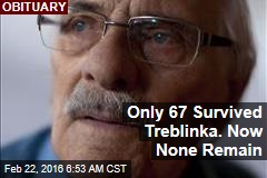 Last Treblinka Death Camp Survivor Has Died