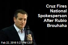 Cruz Fires National Spokesperson After Rubio Brouhaha