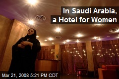 In Saudi Arabia, a Hotel for Women