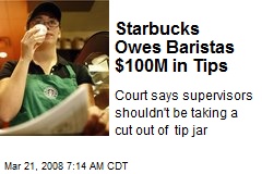 Starbucks Owes Baristas $100M in Tips