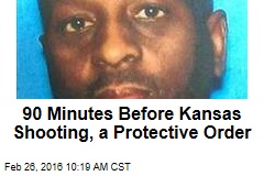 90 Minutes Before Kansas Shooting, a Protective Order