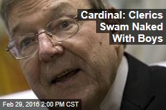 Cardinal: Clerics Swam Naked With Boys