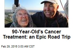 90-Year-Old&#39;s Cancer Treatment: an Epic Road Trip