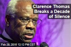Clarence Thomas Breaks a Decade of Silence
