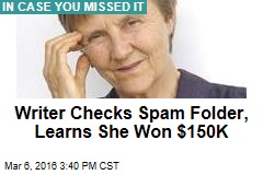 Writer Checks Spam Folder, Learns She Won $150K