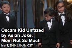 Oscars Kid Unfazed by Asian Joke, Mom Not So Much