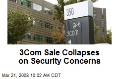3Com Sale Collapses on Security Concerns