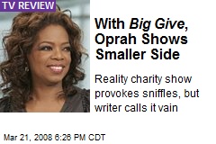 With Big Give , Oprah Shows Smaller Side