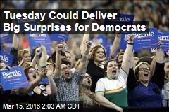 Tuesday Could Deliver Big Surprises for Democrats