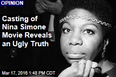 Casting of Nina Simone Movie Reveals an Ugly Truth