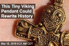 This Tiny Viking Pendant Could Rewrite History