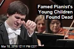 Famed Pianist&#39;s Young Children Found Dead
