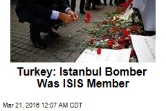 Turkey: Istanbul Bomber Was ISIS Member