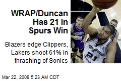 WRAP/Duncan Has 21 in Spurs Win
