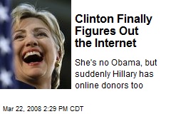 Clinton Finally Figures Out the Internet
