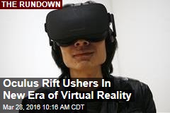 Oculus Rift Ushers In New Era of Virtual Reality