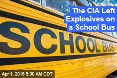 The CIA Left Explosives on a School Bus