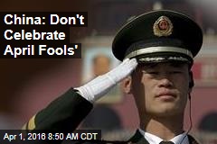 China: Don&#39;t Celebrate April Fools&#39;