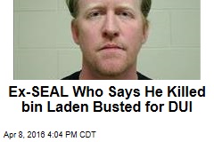 Ex-SEAL Who Says He Killed bin Laden Busted for DUI