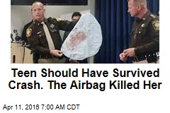 Teen Should Have Survived Crash. The Airbag Killed Her