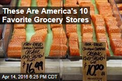 These Are America&#39;s 10 Favorite Grocery Stores