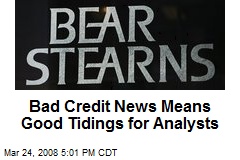 Bad Credit News Means Good Tidings for Analysts