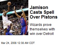 Jamison Casts Spell Over Pistons