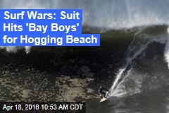 Surf Wars: Suit Hits &#39;Bay Boys&#39; for Hogging Beach