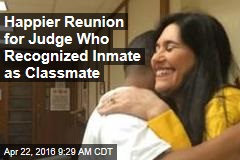 Happier Reunion for Judge Who Recognized Inmate as Classmate