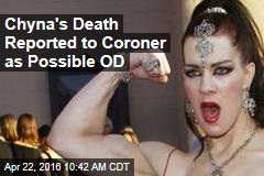 Chyna&rsquo;s Death Reported to Coroner as Possible OD