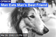 Man Eats Man's Best Friend