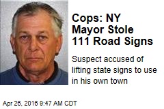 Cops: NY Mayor Stole 111 Road Signs