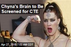 Chyna&#39;s Brain to Be Screened for CTE