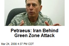 Petraeus: Iran Behind Green Zone Attack