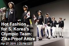 Hot Fashion for S. Korea&#39;s Olympic Team: Zika-Proof Attire