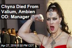 Chyna Died From Valium, Ambien OD: Manager