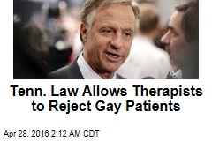 Tenn. Law Allows Therapists to Reject Gay Patients