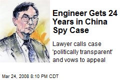 Engineer Gets 24 Years in China Spy Case