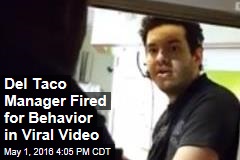 Del Taco Manager Fired for Behavior in Viral Video