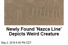 Newly Found &#39;Nazca line&#39; Depicts Weird Creature