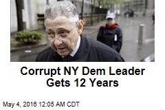 Corrupt NY Dem Leader Gets 12 Years