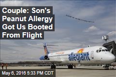 Couple: Son&#39;s Peanut Allergy Got Us Booted From Flight