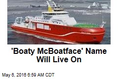 &#39;Boaty McBoatface&#39; Name Will Live On