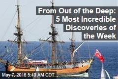 From Out of the Deep: 5 Most Incredible Discoveries of the Week