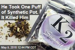 He Took One Puff of Synthetic Pot. It Killed Him