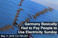 Germany Basically Had to Pay People to Use Electricity Sunday