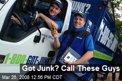 Got Junk? Call These Guys
