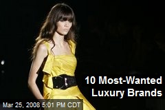 10 Most-Wanted Luxury Brands