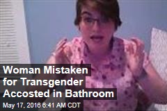 Woman Mistaken for Transgender Accosted in Bathroom