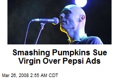 Smashing Pumpkins Sue Virgin Over Pepsi Ads